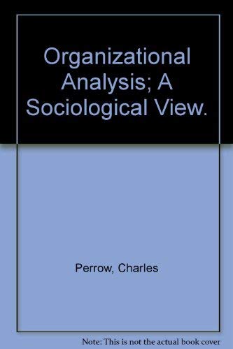 Organizational Analysis: A Sociological View (9780818502873) by Perrow, Charles