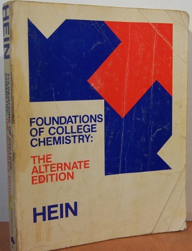 Foundations of college chemistry: The alternate edition (The Brooks/Cole series in chemistry) (9780818504020) by Hein, Morris
