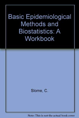 Beispielbild fr Basic Epidemiological Methods and Biostatistics : A Workbook zum Verkauf von Better World Books