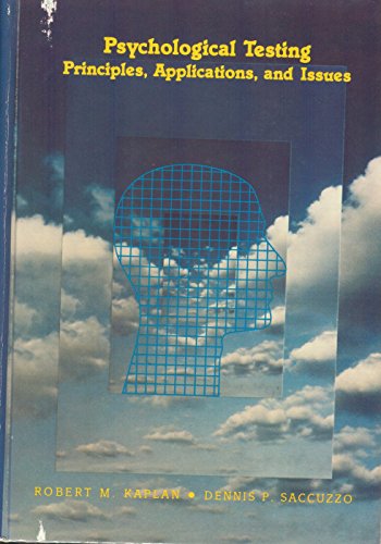 Psychological Testing: Principles, Applications, and Issues - Kaplan, Robert M.;Saccuzzo, Dennis P.