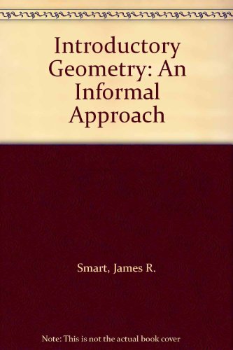 Beispielbild fr Introductory Geometry: An Informal Approach zum Verkauf von Better World Books