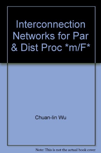 Stock image for Tutorial, Interconnection Networks for PARALLEL AND DISTRIBUTED PROCESSING. for sale by SUNSET BOOKS
