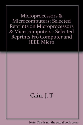 Imagen de archivo de Microprocessors and Microcomputers: Selected Reprints from Computer and IEEE Micro. Eh0214-7, 3rd Ed. a la venta por Reader's Corner, Inc.