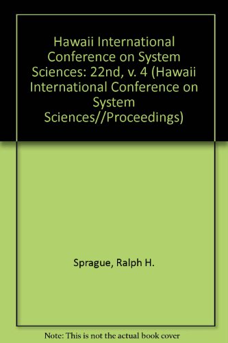 Hawaii International Conference on System Sciences, HICSS-22, 1989 Vol. 4 : Emerging Technologies and Applications Track - Sprague, Ralph H.