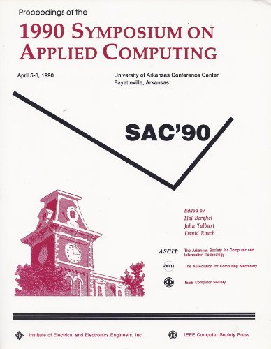 Sac '90: Proceedings of the 1990 Symposium on Applied Computing (9780818620317) by Symposium On Applied Computing (1990 : University Of Arkansas Conference Center); Talburt, John; Roach, David