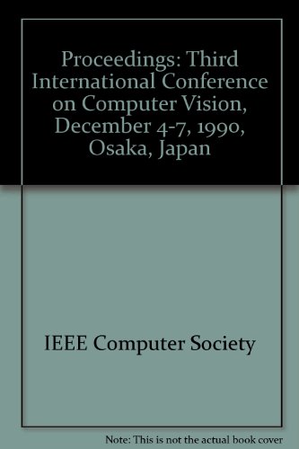 Stock image for Proceedings: Third International Conference on Computer Vision, December 4-7, 1990, Osaka, Japan for sale by dsmbooks