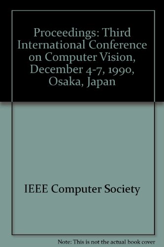 Proceedings: Third International Conference on Computer Vision, December 4 - 7, 1990, Osaka, Japan,