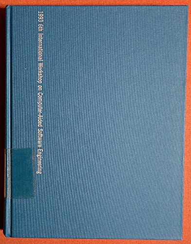 Beispielbild fr COMPUTER-AIDED SOFTWARE ENGINEERING, Proceedings of the Sixth International Workshop on, CASE '93, 19-23 July 1993, Singapore, China zum Verkauf von SUNSET BOOKS