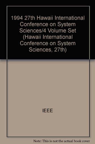 1994 27th Hawaii International Conference on System Sciences/4 Volume Set (HAWAII INTERNATIONAL CONFERENCE ON SYSTEM SCIENCES//PROCEEDINGS) (9780818650505) by IEEE