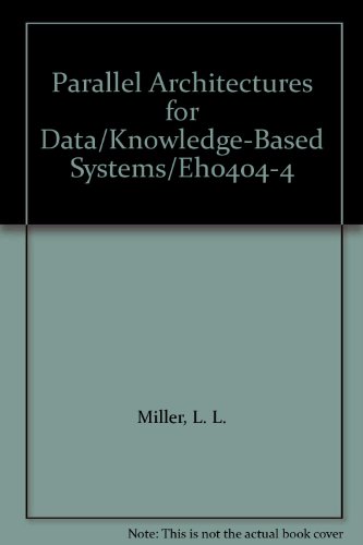 Beispielbild fr Parallel Architectures for Data/ Knowledge-Based Systems zum Verkauf von Zubal-Books, Since 1961