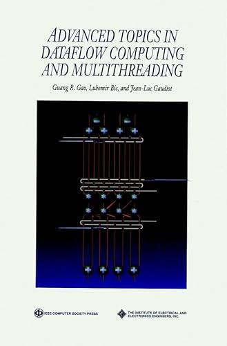 Advanced Topics in Dataflow Computing and Multithreading (Practitioners) (9780818665424) by Gao, Guang R.; Bic, Lubomir; Gaudiot, Jean-Luc