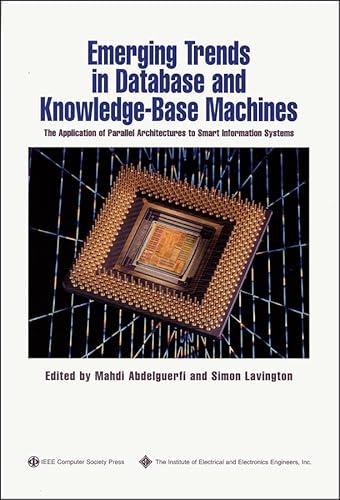 9780818665509: Emerging Trends in Database and Knowledge Based Machines: The Application of Parallel Architectures to Smart Information Systems (Practitioners)