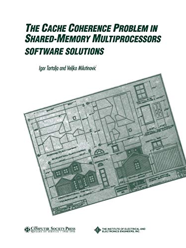 Stock image for The Cache Coherence Problem in Shared-Memory Multiprocessors: Software Solutions Format: Paperback for sale by INDOO