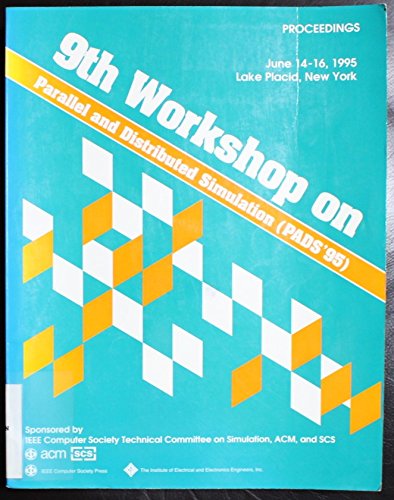 Beispielbild fr Ninth Workshop on Parallel and Distributed Simulation: Proceedings : June 14-16, 1995 Lake Placid, New York (Pads '95) zum Verkauf von GuthrieBooks