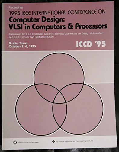 I E E E International Conference on Computer Design ( I C C D '95) (IEEE INTERNATIONAL CONFERENCE ON COMPUTER DESIGN//PROCEEDINGS) (9780818671654) by IEEE