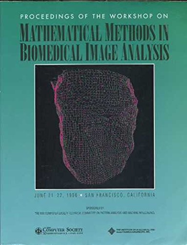 9780818673672: Proceedings of the IEEE Workshop on Mathematical Methods in Biomedical Image Analysis: June 21-22, 1996, San Francisco, California