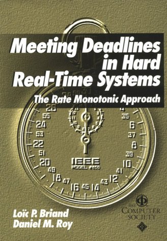 Beispielbild fr Meeting Deadlines in Hard Real-Time Systems: The Rate Monotonic Approaach zum Verkauf von The Book Spot