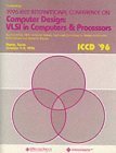 International Conference on Computer Design: Vlsi in Computers and Processors : October 7-9, 1996 Austin, Texas (IEEE INTERNATIONAL CONFERENCE ON COMPUTER DESIGN//PROCEEDINGS) (9780818675546) by IEEE Computer Society; IEEE