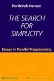 Beispielbild fr The Search for Simplicity: Essays in Parallel Programming zum Verkauf von Ammareal