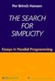 Imagen de archivo de The Search for Simplicity: Essays in Parallel Programming a la venta por Ammareal