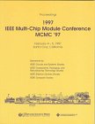 1997 IEEE Multi-Chip Module Conference: February 4-5, 1997, Santa Cruz, California : Proceedings (9780818677892) by Institute Of Electrical And Electronics Engineers