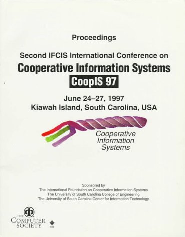 Imagen de archivo de Proceedings of the Second IFCIS International Conference on Cooperative Information Systems (CoopIS 97), June 24-27, 1997, Kiawah Island, South Carolina, USA. a la venta por Eryops Books