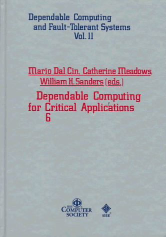 Imagen de archivo de Dependable Computing for Critical Applications 6 (Dependable Computing and Fault-Tolerant Systems) a la venta por Zubal-Books, Since 1961