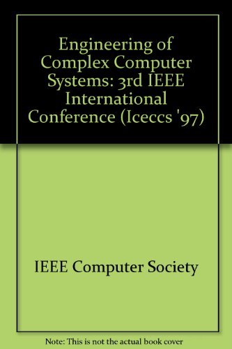 3rd IEEE International Conference on Engineering of Complex Computer Systems, Iceccs '97 (9780818681264) by Institute Of Electrical And Electronics Engineers