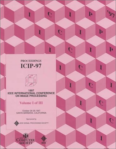 1st International Conference on Image Processing: Proceedings October 26-29, 1997 Santa Barbara, California (9780818681837) by Unknown Author