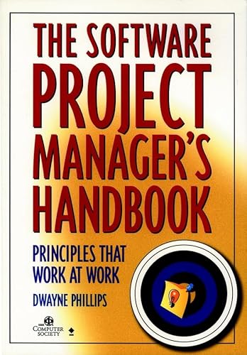 Imagen de archivo de The Software Project Managers Handbook: Principles that Work at Work a la venta por Green Street Books