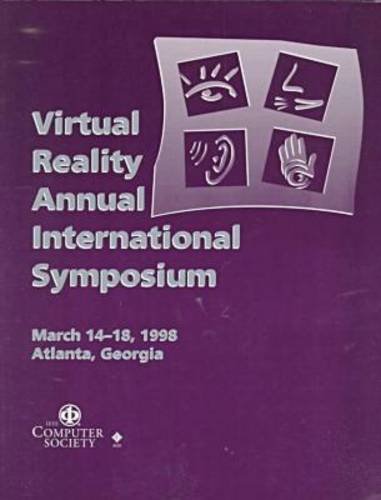 Virtual Reality Annual International Symposium (VRAIS '98), 1998 (9780818683626) by IEEE Virtual Reality International Symposium (1998 : Atlanta, Ga.); IEEE
