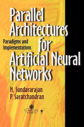 Stock image for Parallel Architectures for Artificial Neural Networks: Paradigms and Implementations for sale by Ammareal