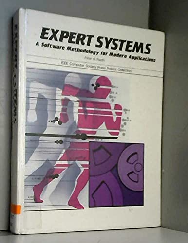 Stock image for EXPERT SYSTEMS: A Software Methodology for Modern Applications: an IEEE Computer Society Press Reprint. for sale by SUNSET BOOKS