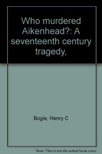 9780818700118: Who murdered Aikenhead?: A seventeenth century tragedy,