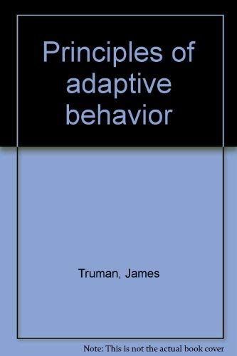 Principles of Adaptive Behavior, Volume 1