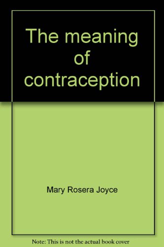 Stock image for The Meaning of Contraception for sale by Better World Books