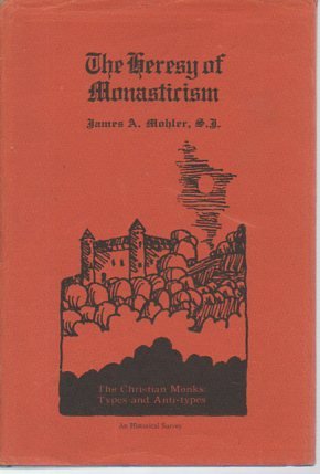 Beispielbild fr The heresy of monasticism; the Christian monks: types and anti-types;: An historical survey zum Verkauf von Half Price Books Inc.