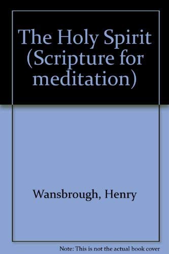 The Holy Spirit (Scripture for meditation) (9780818903144) by Wansbrough, Henry