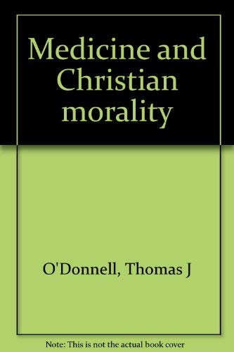 Stock image for Medicine and Christian Morality for sale by Better World Books: West