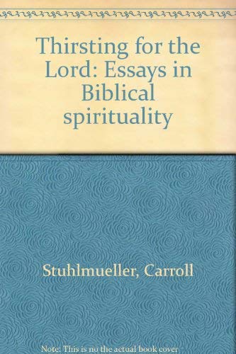 Stock image for Thirsting for the Lord : Essays in Biblical Spirituality for sale by Better World Books