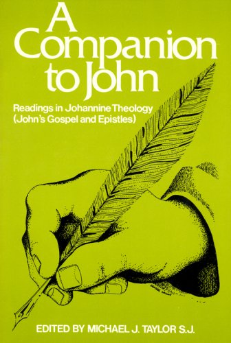 A Companion to John: Readings in Johannine Theology (John's Gospel and Epistles) (9780818903489) by Michael J. Taylor