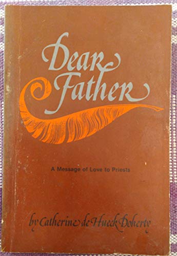 Beispielbild fr Dear Father : A Message of Love to Priests zum Verkauf von Better World Books