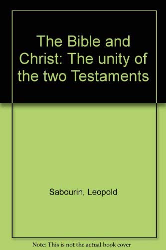 The Bible and Christ. The Unity of the Two Testaments