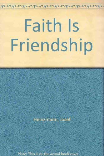 Stock image for Faith Is Friendship for sale by Project HOME Books