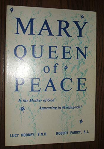 Stock image for Mary Queen of Peace: Is the Mother of God Appearing in Medjugorje? for sale by BooksRun