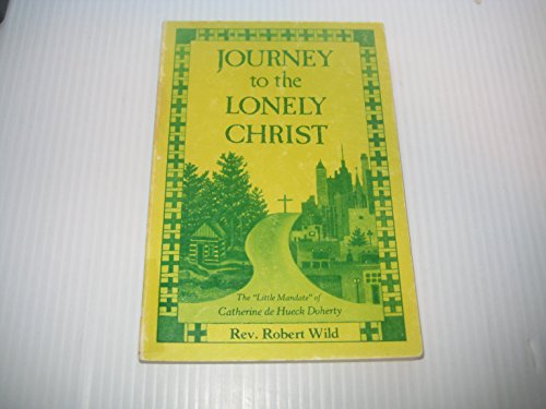 Beispielbild fr Journey to the Lonely Christ: The Little Mandate of Catherine De Hueck Doherty zum Verkauf von ThriftBooks-Atlanta