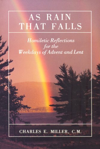 Stock image for As Rain That Falls : Homiletic Reflections for the Weekdays of Advent and Lent for sale by Better World Books