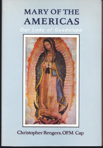 Mary of the Americas : Our Lady of Guadalupe