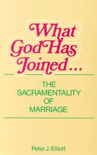 Beispielbild fr What God Has Joined. : The Sacramentality of Marriage zum Verkauf von Better World Books