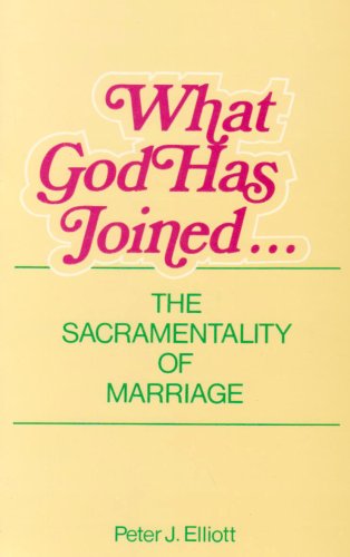 Stock image for What God Has Joined--: The Sacramentality of Marriage for sale by ThriftBooks-Dallas